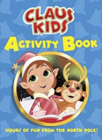 Claus Kids Activity Book by JOHN KURTZ