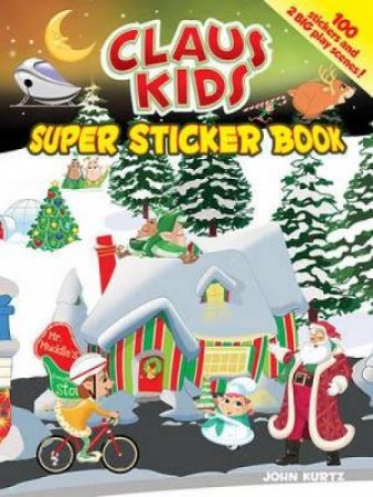 Claus Kids Super Sticker Book by JOHN KURTZ