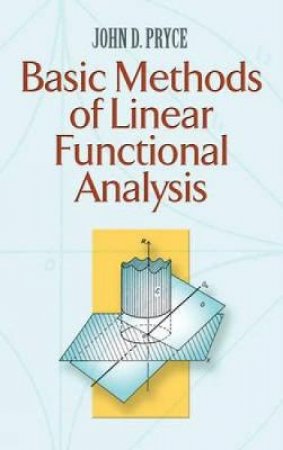 Basic Methods of Linear Functional Analysis by JOHN D PRYCE