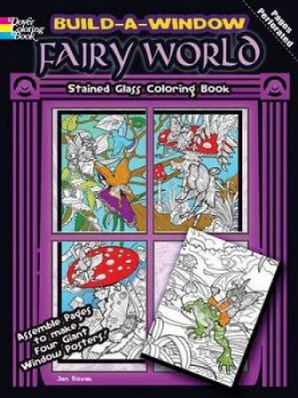 Build a Window Stained Glass Coloring Book--Fairy World by JAN SOVAK
