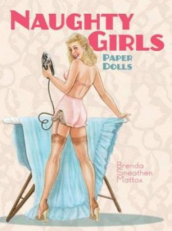 Naughty Girls Paper Dolls by BRENDA SNEATHEN MATTOX
