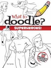 What to Doodle Superheroes