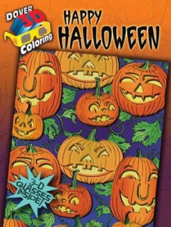3-D Coloring Book--Happy Halloween by JESSICA MAZURKIEWICZ