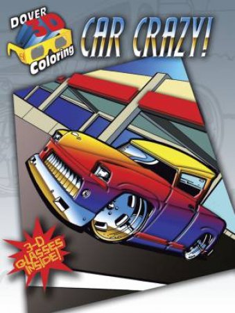 3-D Coloring Book--Car Crazy! by CURTIS D BULLEMAN