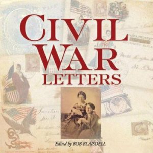 Civil War Letters by BOB BLAISDELL