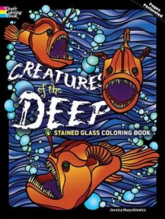 Creatures of the Deep Stained Glass Coloring Book by JESSICA MAZURKIEWICZ