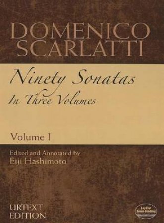 Domenico Scarlatti: Ninety Sonatas in Three Volumes, Volume I by DOMENICO SCARLATTI
