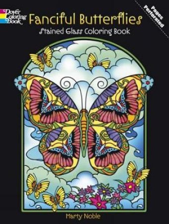 Fanciful Butterflies Stained Glass Coloring Book by MARTY NOBLE