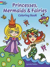 Princesses Mermaids and Fairies Coloring Book