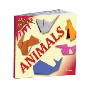 My First Origami Book -- Animals by NICK ROBINSON