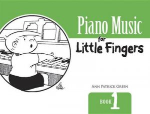 Piano Music for Little Fingers by ANN PATRICK GREEN