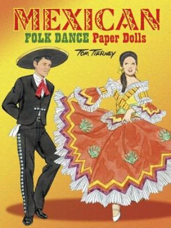 Mexican Folk Dance Paper Dolls by TOM TIERNEY