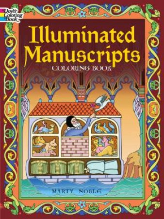 Illuminated Manuscripts Coloring Book by MARTY NOBLE