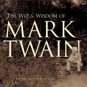 Wit and Wisdom of Mark Twain by MARK TWAIN