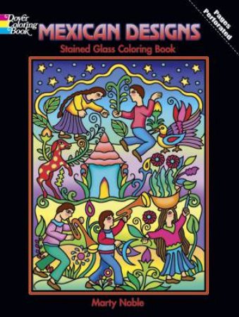 Mexican Designs Stained Glass Coloring Book by MARTY NOBLE