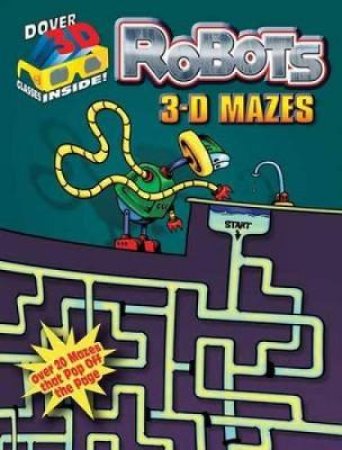 3-D Mazes--Robots by PETER DONAHUE