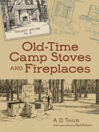 Old-Time Camp Stoves and Fireplaces by A. D. TAYLOR