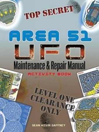 AREA 51 UFO Maintenance and Repair Manual Activity Book by SEAN K GAFFNEY