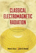 Classical Electromagnetic Radiation Third Edition