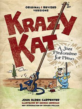 Krazy Kat, A Jazz Pantomime for Piano by JOHN A CARPENTER