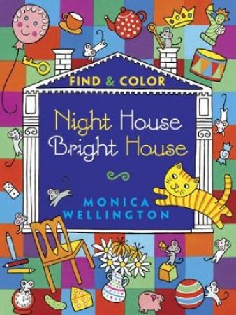 Night House Bright House Find and Color by MONICA WELLINGTON
