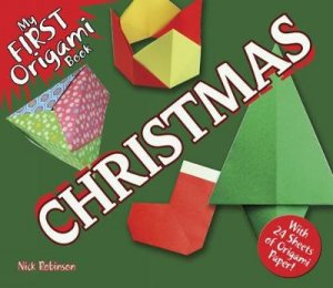 My First Origami Book -- Christmas by NICK ROBINSON