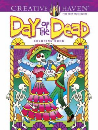 Creative Haven Day of the Dead Coloring Book by MARTY NOBLE
