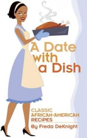 Date with a Dish by FREDA DEKNIGHT