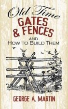 OldTime Gates and Fences and How to Build Them