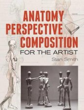 Anatomy Perspective and Composition for the Artist