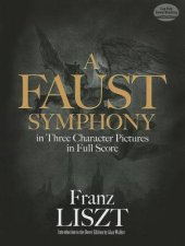 Faust Symphony in Three Character Pictures in Full Score