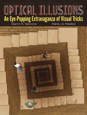 Optical Illusions by Gianni A. Sarcone & Marie-jo Waeber