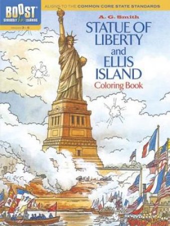 BOOST Statue of Liberty and Ellis Island Coloring Book by A. G. SMITH