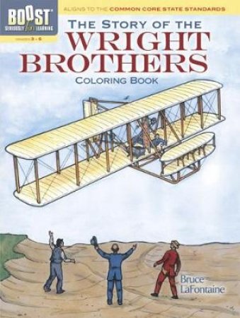 BOOST The Story of the Wright Brothers Coloring Book by BRUCE LAFONTAINE