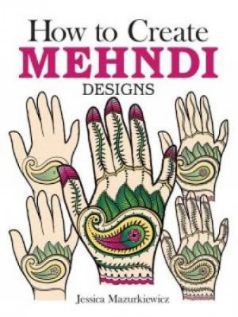 How to Create Mehndi Designs by JESSICA MAZURKIEWICZ