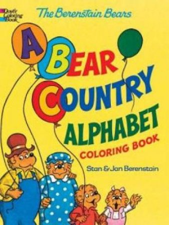 Berenstain Bears -- A Bear Country Alphabet Coloring Book by JAN BERENSTAIN
