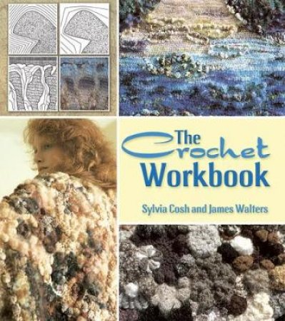Crochet Workbook by JAMES WALTERS