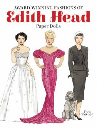 Award-Winning Fashions Of Edith Head Paper Dolls by Tom Tierney