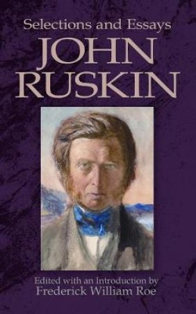 Selections and Essays by JOHN RUSKIN