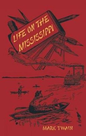 Life on the Mississippi by MARK TWAIN
