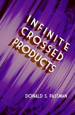 Infinite Crossed Products by DONALD S PASSMAN