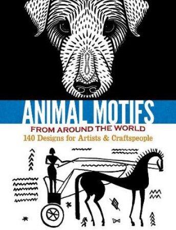 Animal Motifs from Around the World by DORIS ROSENTHAL