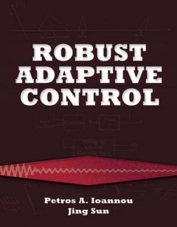 Robust Adaptive Control by PETROS IOANNOU