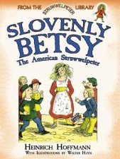 Slovenly Betsy The American Struwwelpeter