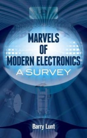 Marvels of Modern Electronics by BARRY LUNT