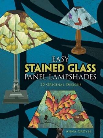 Easy Stained Glass Panel Lampshades by ANNA CROYLE