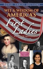 Wit And Wisdom Of Americas First Ladies