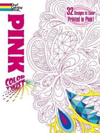 COLORTWIST -- Pink Coloring Book by JESSICA MAZURKIEWICZ