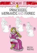 Draw It Princesses Mermaids and Fairies
