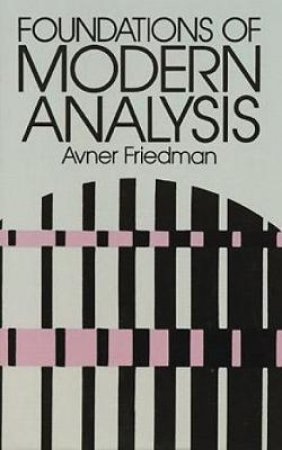 Foundations of Modern Analysis by AVNER FRIEDMAN